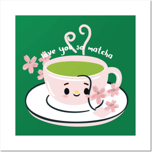 love you so matcha, matcha Posters and Art